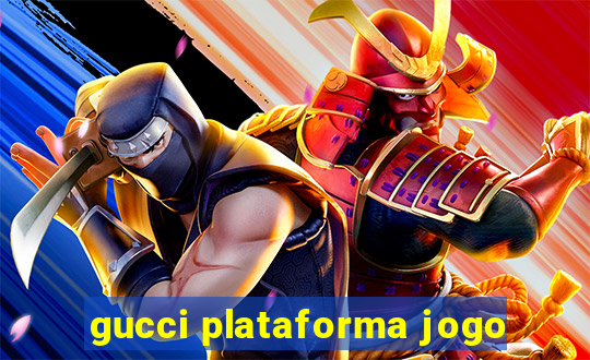 gucci plataforma jogo